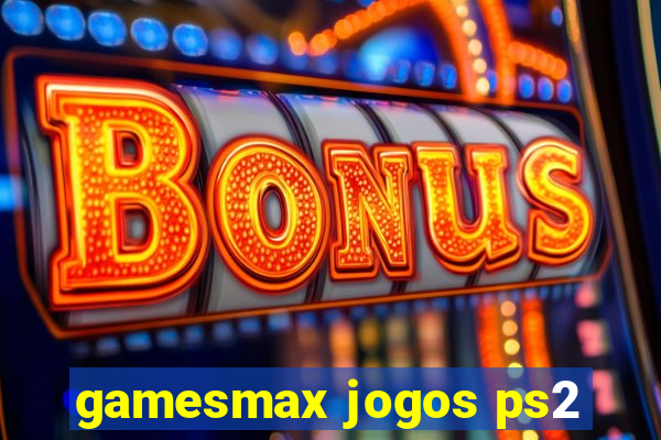 gamesmax jogos ps2